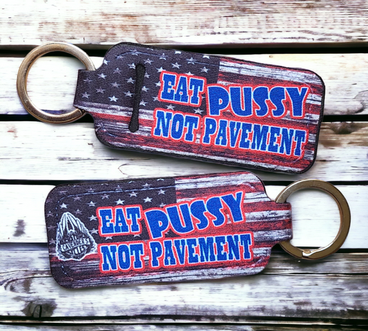 Eat pussy not pavement keychain