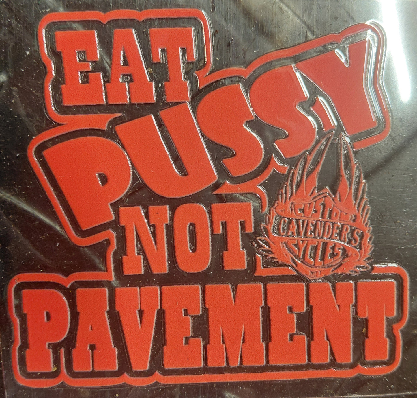 PERMANENT EAT PUSSY NOT PAVEMENT STICKER