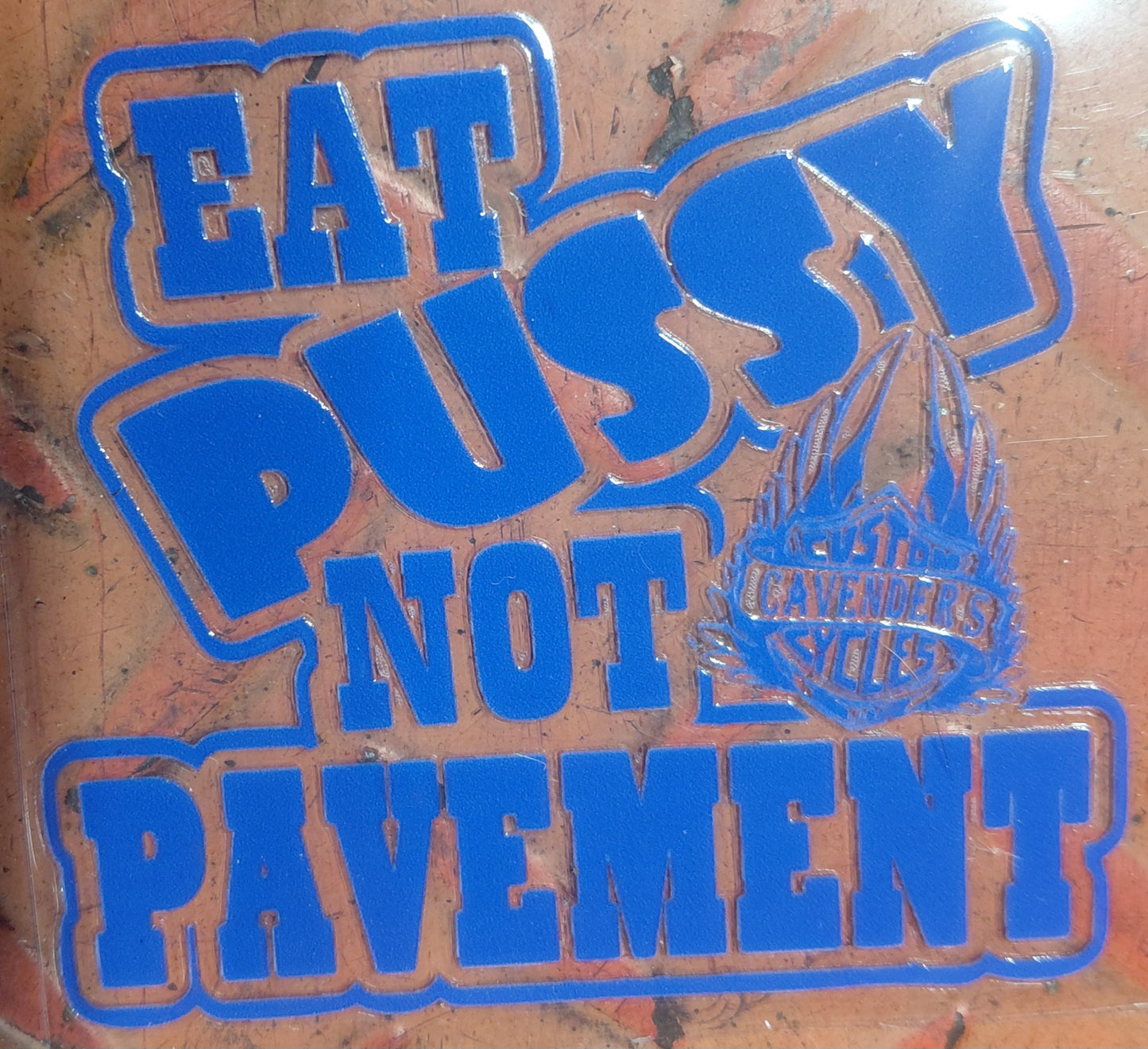PERMANENT EAT PUSSY NOT PAVEMENT STICKER